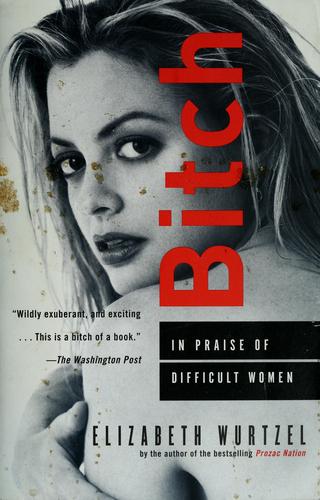 Elizabeth Wurtzel: Bitch (Anchor)