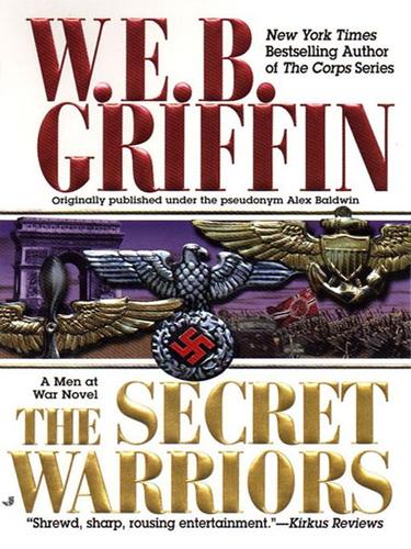 William E. Butterworth (W.E.B.) Griffin: The Secret Warriors (EBook, 2008, Penguin Group USA, Inc.)