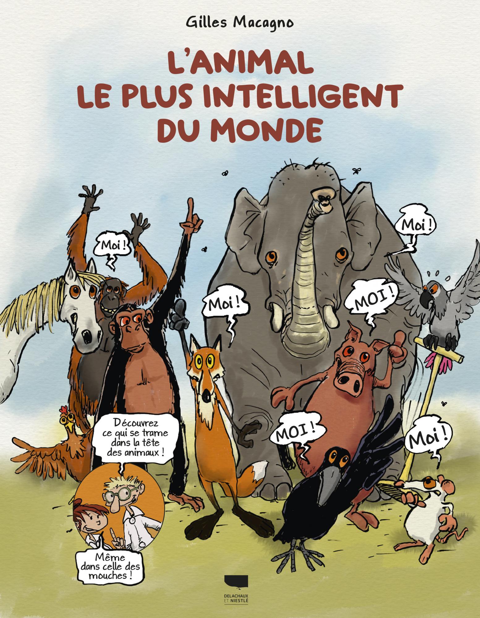 Gilles Macagno: L'animal le plus intelligent du monde (GraphicNovel, Français language, 2020, Delachaux et niestle)