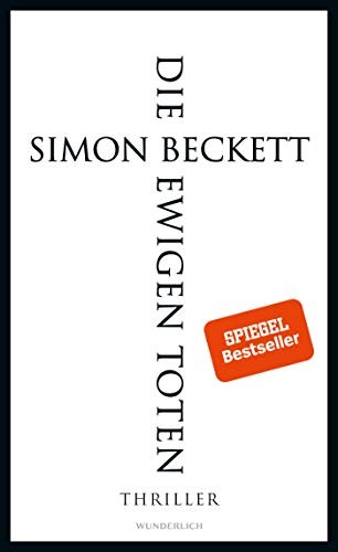 Simon Beckett: Die ewigen Toten (Hardcover, Wunderlich Verlag)