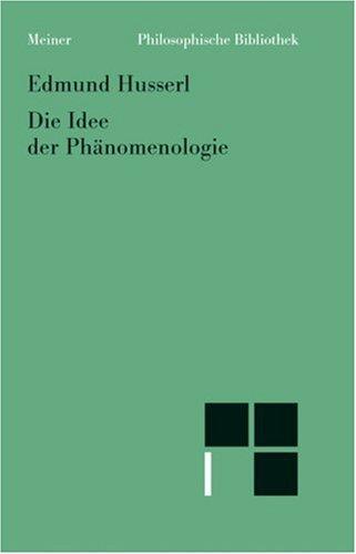 Edmund Husserl, Paul Janssen: Die Idee der Phänomenologie. Fünf Vorlesungen. (Paperback, Meiner)