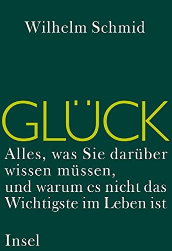 Wilhelm Schmid: Glück (Hardcover, Suhrkamp Verlag, Insel Verlag GmbH)