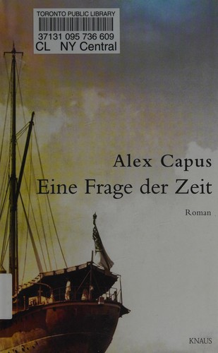 Alex Capus: Eine Frage der Zeit (German language, 2007, Knaus)