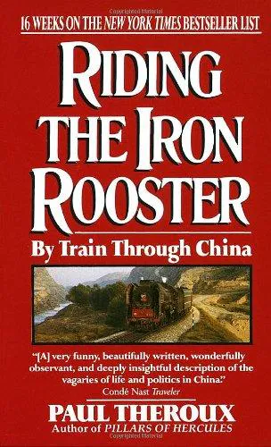 Paul Theroux: Riding the iron rooster (1989)