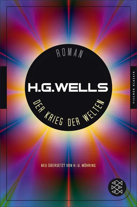 H. G. Wells: Der Krieg der Welten: Roman. Neu übersetzt von H.-U. Möhring (Fischer Klassik Plus) (German Edition) (German language, 2017)