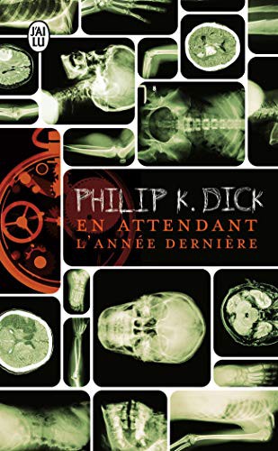 Philip K. Dick: En attendant l'année dernière (Paperback, J'ai lu, J'AI LU)