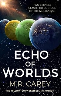 Mike Carey (duplicate): Echo of Worlds (EBook, Orbit)