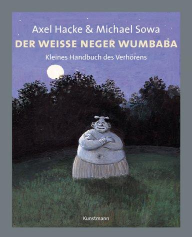 Axel Hacke: Der weiße Neger Wumbaba (Hardcover, German language, 2004, Kunstmann)