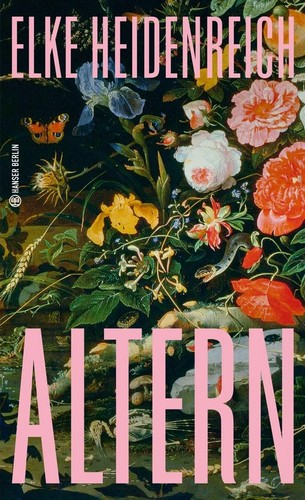 Elke Heidenreich: Altern (Hardcover, German language, Hanser Berlin)