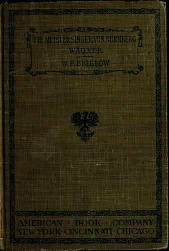 Richard Wagner: Die Meistersinger von Nürnberg (German language, 1904, American book company)