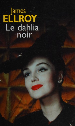 James Ellroy: Le Dahlia noir (French language, 2006, France-Loisirs)