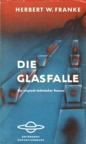 Herbert W. Franke: Die Glasfalle (Hardcover, German language, 1962, Goldmann)