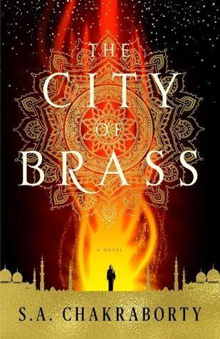 S. A. Chakraborty: The City of Brass: A Novel (The Daevabad Trilogy) (2018)