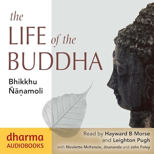 Bhikkhu Ñāṇamoli: The Life of the Buddha (AudiobookFormat, 2016, Buddhist Publication Society, Ukemi Productions Ltd, Dharma Audiobooks from W. F. Howes Ltd)