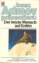 Айзек Азимов: Der letzte Mensch auf Erden (Paperback, Heyne)