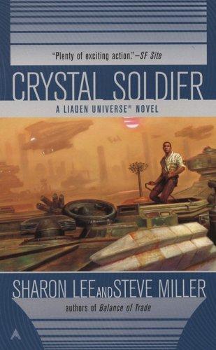Sharon Lee, Steve Miller: Crystal Soldier (Liaden Universe Novel) (Ace)