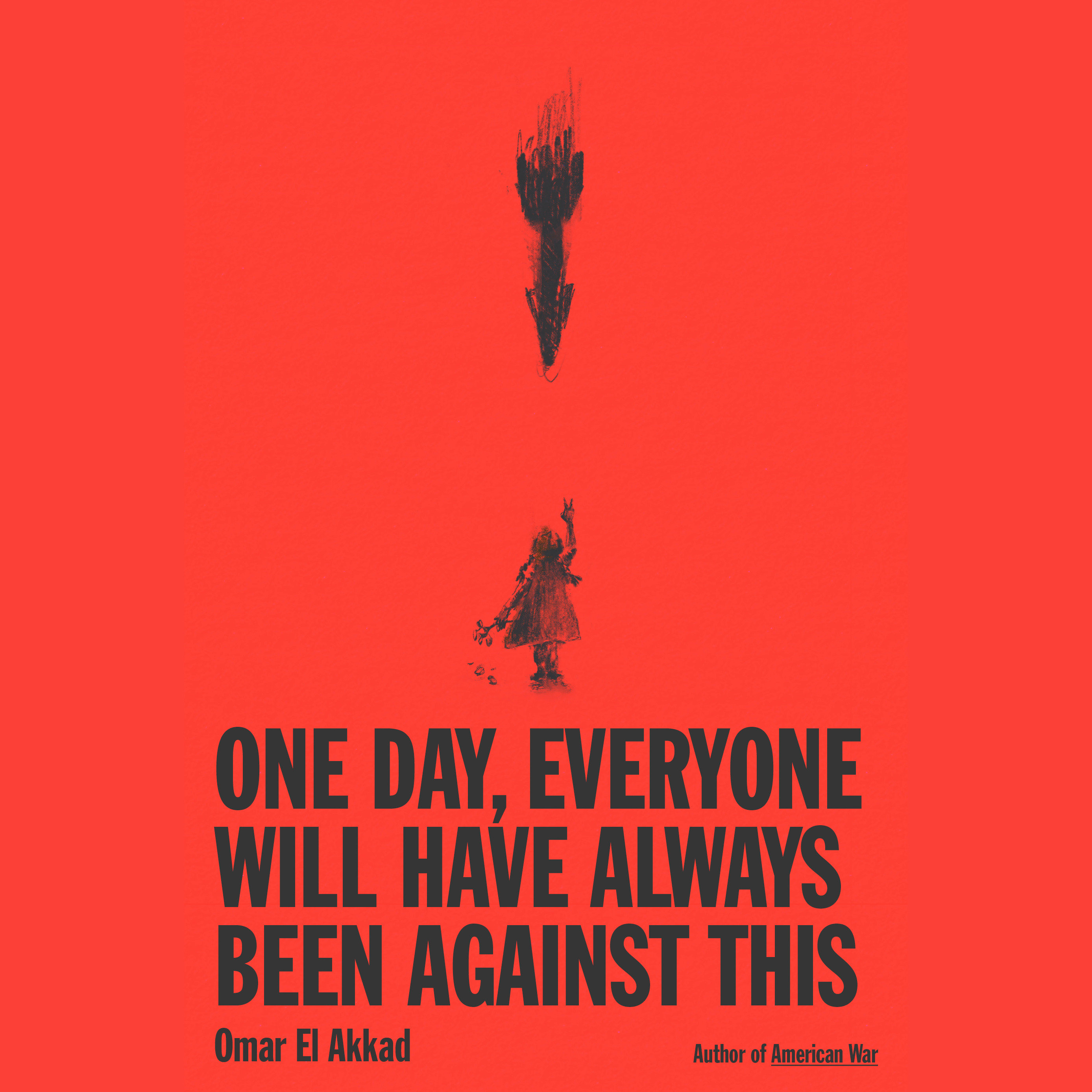 Omar El Akkad: One Day, Everyone Will Have Always Been Against This (AudiobookFormat, 2025, Random House Audio)
