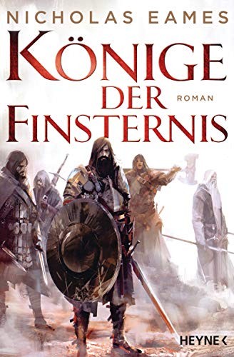 Nicholas Eames: Könige der Finsternis (Paperback, 2019, Heyne Verlag)