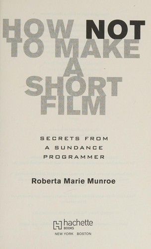 Roberta Marie Munroe: How not to make a short film (2009, Hyperion)