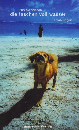Finn-Ole Heinrich: Die Taschen voll Wasser (German language, 2005, Mairisch)