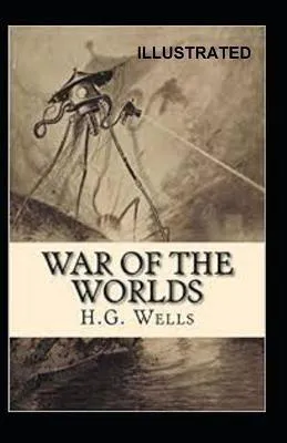 H. G. Wells: The War of the Worlds Illustrated (2020, Independently Published book edition)