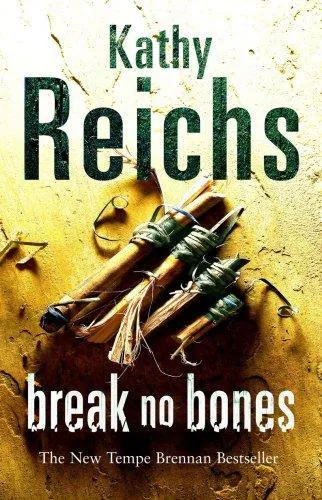 Kathy Reichs: Break No Bones (2007)