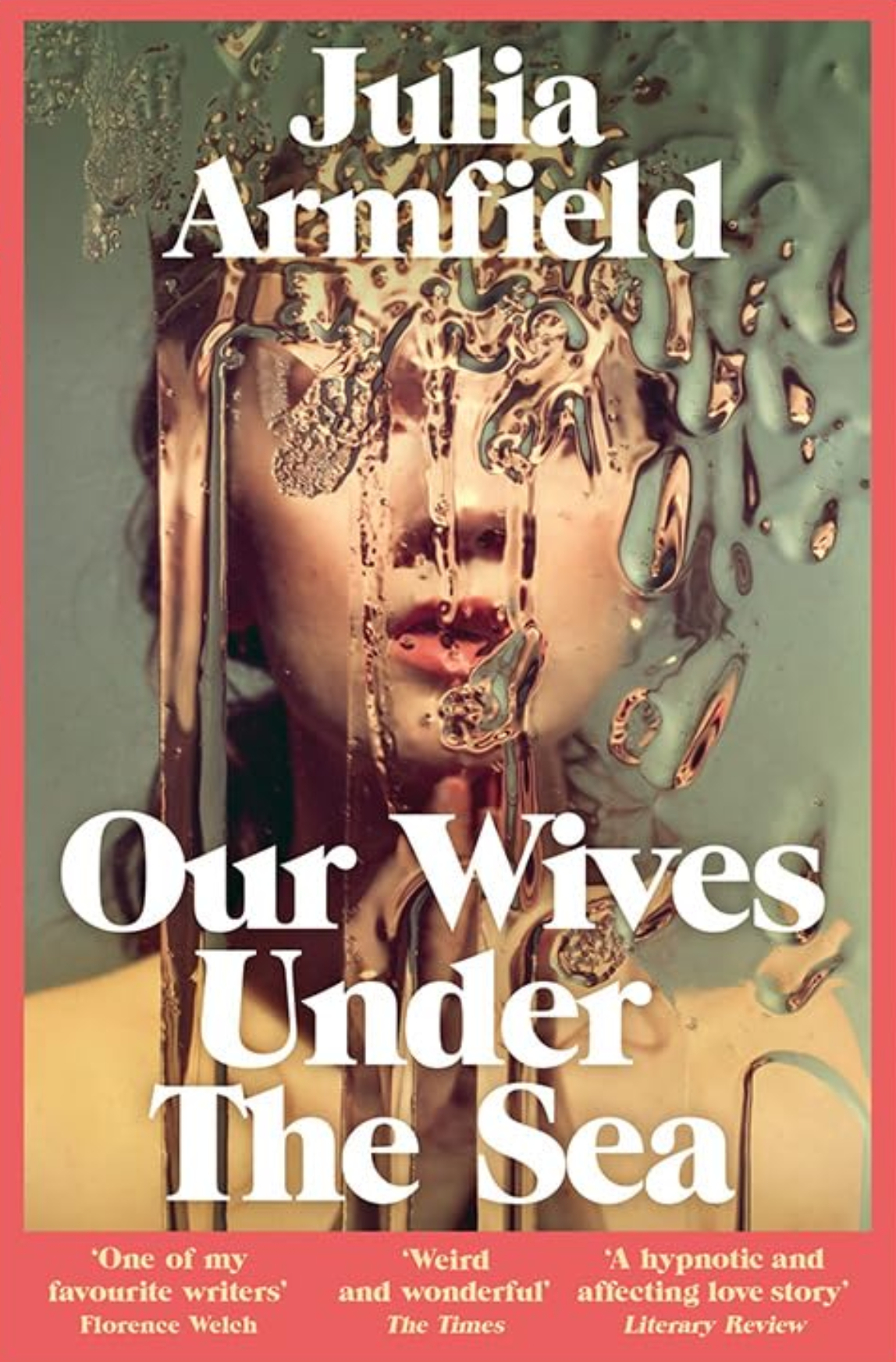 Julia Armfield: Our Wives under the Sea (2023, Picador)