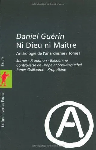 Daniel Guérin: Ni dieu ni maître (French language, 1999, La Découverte)