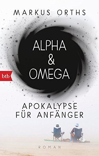 Markus Orths: Alpha & Omega (Paperback, German language, btb)