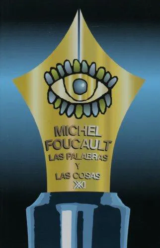 Michel Foucault: Las palabras y las cosas (Spanish language, 1982, Siglo XXI)