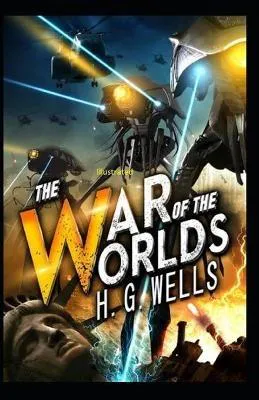 H. G. Wells: The War of the Worlds Illustrated (2021, Independently Published book edition)