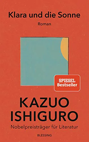 Kazuo Ishiguro, Laura Vives, Mauricio Bach: Klara und die Sonne (German language)