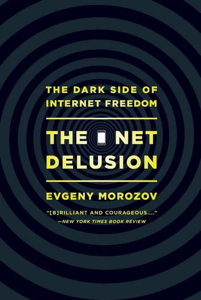 Evgeny Morozov: Net Delusion (2012)