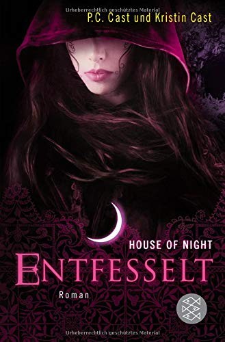 Kristin Cast, P. C. Cast: House of Night 11. Entfesselt (Paperback, FISCHER Taschenbuch)