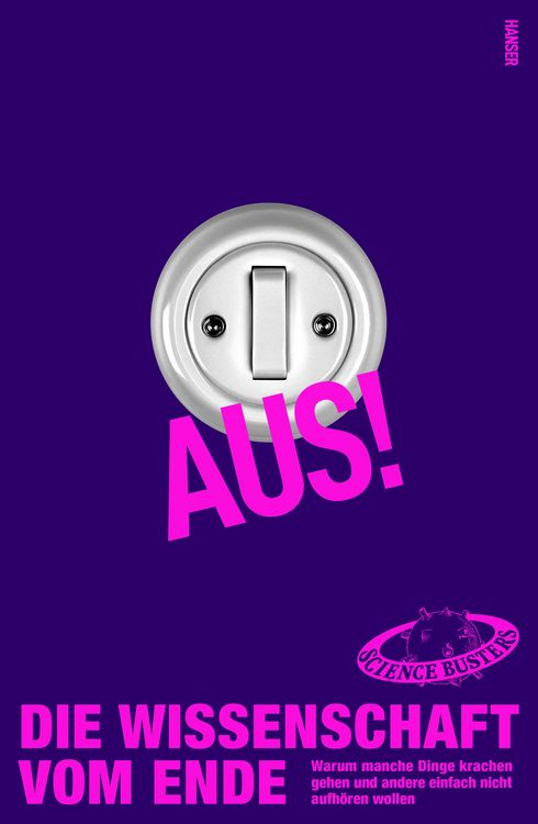 Science Busters: Aus! Die Wissenschaft vom Ende: (EBook, Carl Hanser Verlag GmbH & Co. KG)