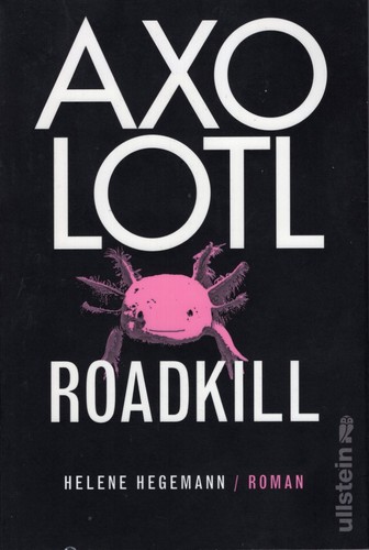Helene Hegemann: Axolotl Roadkill (German language, 2010, Ullstein)