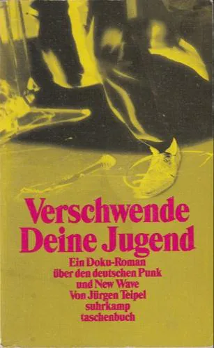 Jürgen Teipel: Verschwende deine Jugend (German language, 2001, Suhrkamp Verlag)