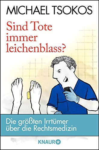 Michael Tsokos: Sind Tote immer leichenblass? (Paperback, German language, Knaur Taschenbuch)