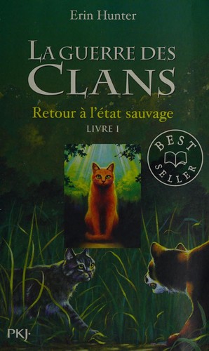 Erin Hunter: La guerre des clans (French language, 2007, PKJ.)
