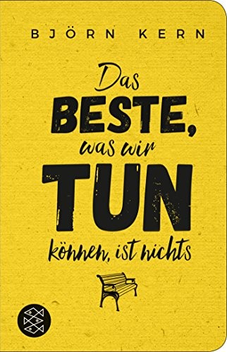 Björn Kern: Das Beste, was wir tun können, ist nichts (Hardcover, FISCHER Taschenbuch)