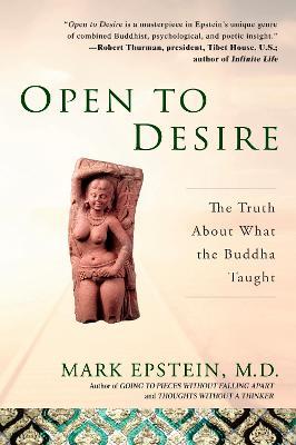 Mark Epstein: Open to Desire (Hardcover, 2005, Gotham Books)