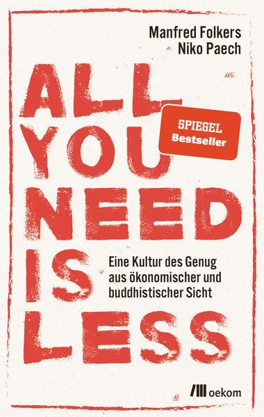 Niko Paech, Manfred Folkers: All you need is less (German language, 2020)