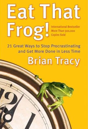 Brian Tracy: Eat That Frog!