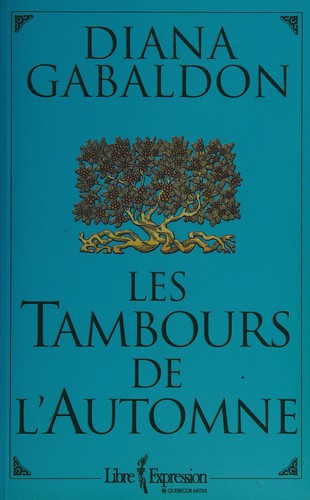 Diana Gabaldon: Les tambours de l'automne (French language, 2002, Libre expression)