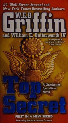 William E. Butterworth (W.E.B.) Griffin, William E. Butterworth: Top Secret (2015, Jove Books)
