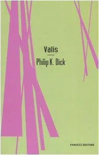 Philip K. Dick: Valis (Collezione immaginario Dick) (Italian language, 2006)