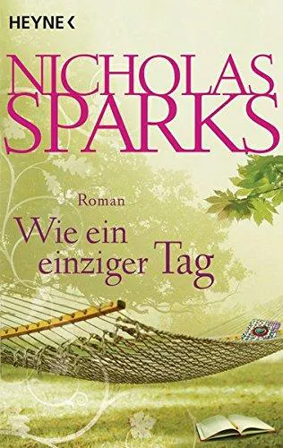 Nicholas Sparks: Wie ein einziger Tag Roman (German language, 2011)