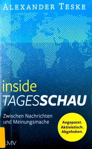 Alexander Teske: inside Tagesschau (German language, 2025, Langen Müller Verlag)