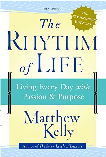 Matthew Kelly: The Rhythm of Life (Hardcover, Blue Sparrow)