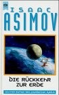 Isaac Asimov, invalid author: Die Rückkehr zur Erde (Hardcover)